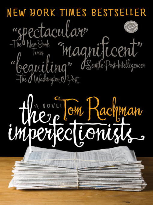 Tom Rachman创作的The Imperfectionists作品的详细信息 - 可供借阅
